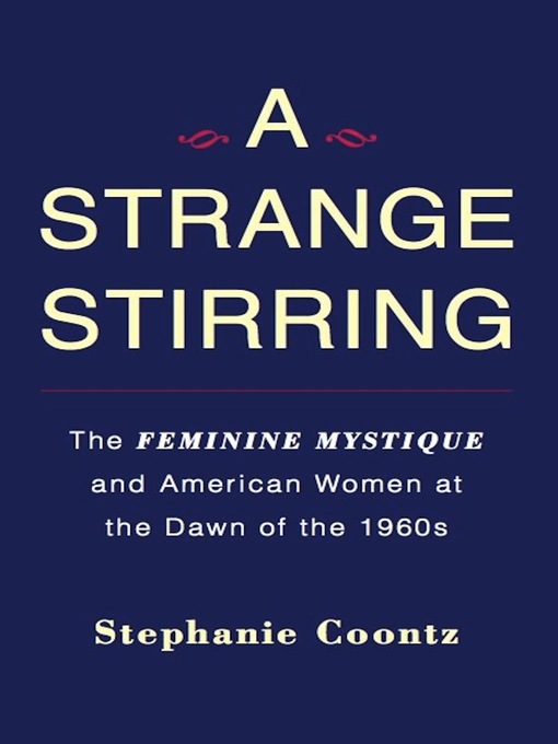 Title details for A Strange Stirring by Stephanie Coontz - Available